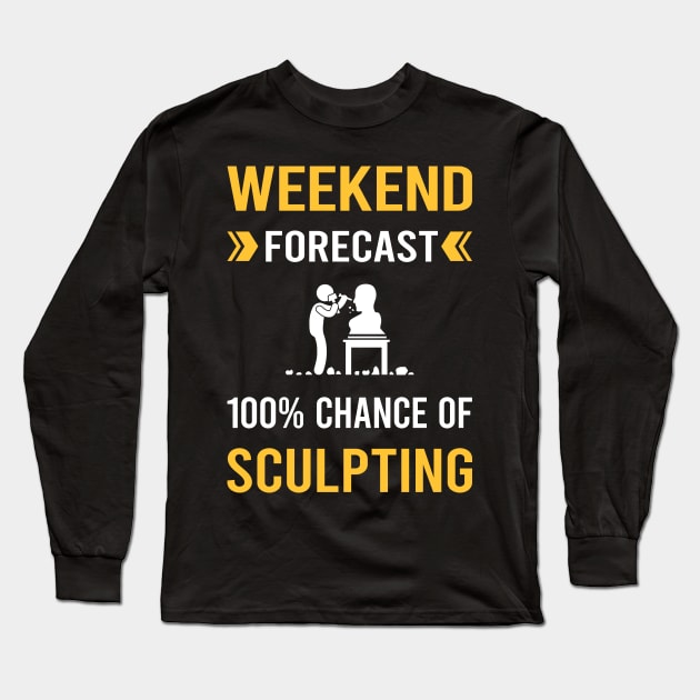 Weekend Forecast Sculpting Sculptor Sculpture Long Sleeve T-Shirt by Bourguignon Aror